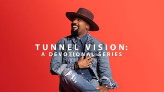 Gene Moore - Tunnel Vision: A Devotional Series Psalms 121:1-8 Amplified Bible