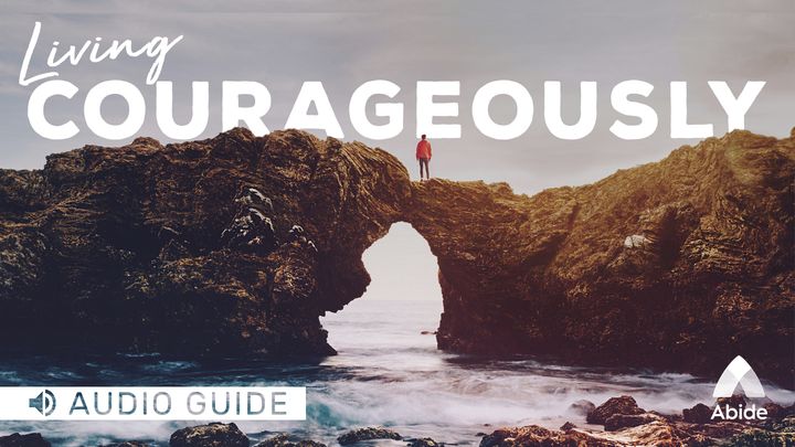 LIVING COURAGEOUSLY