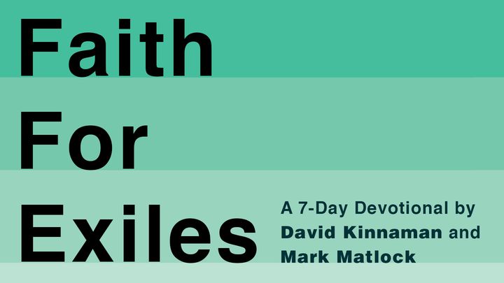 Faith For Exiles By David Kinnaman And Mark Matlock