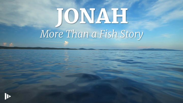 Jonah: More Than a Fish Story