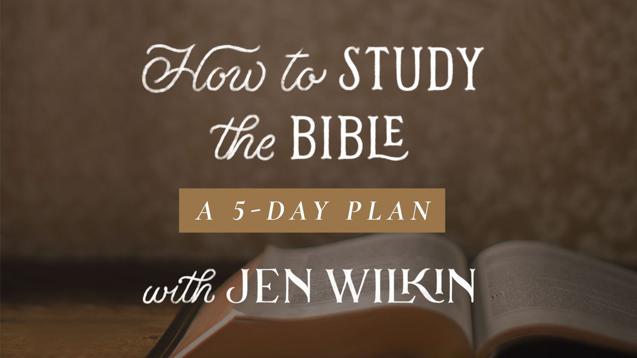How to Study the Bible A 5Day Plan with Jen Wilkin