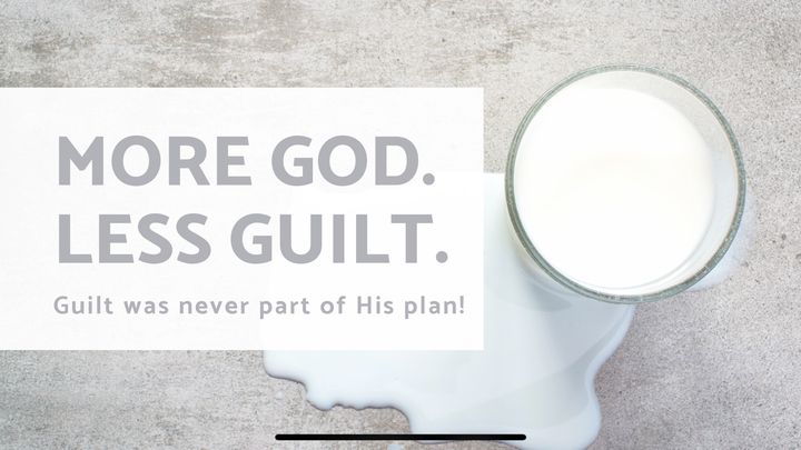 More God. Less Guilt.
