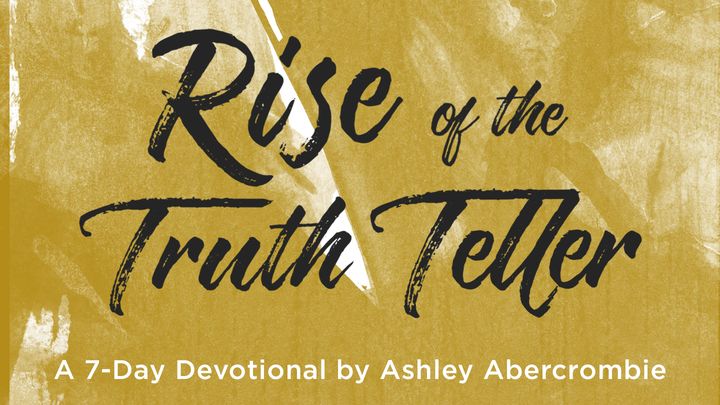 Rise Of The Truth Teller By Ashley Abercrombie