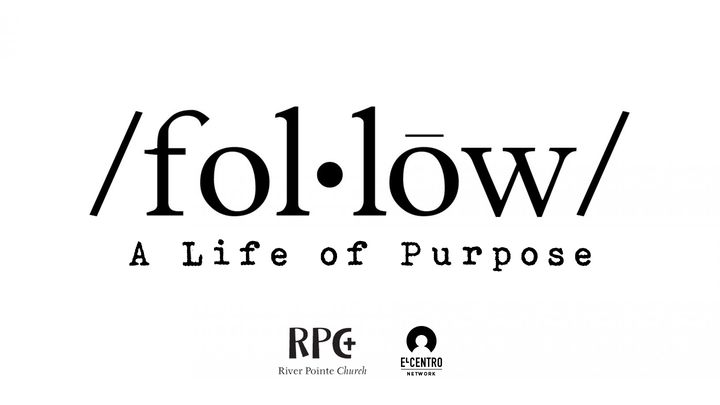 [Follow] A Life Of Purpose