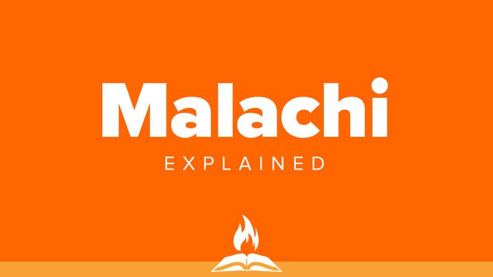 Malachi Explained | Getting Real With God
