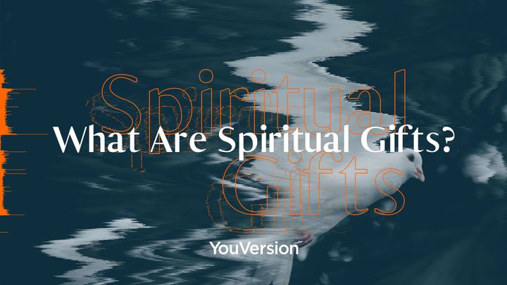 ¿Qué son los dones espirituales?