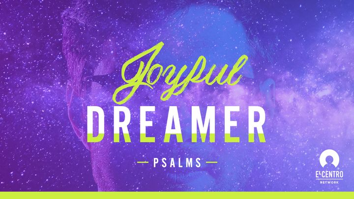 [Psalms] Joyful Dreamer