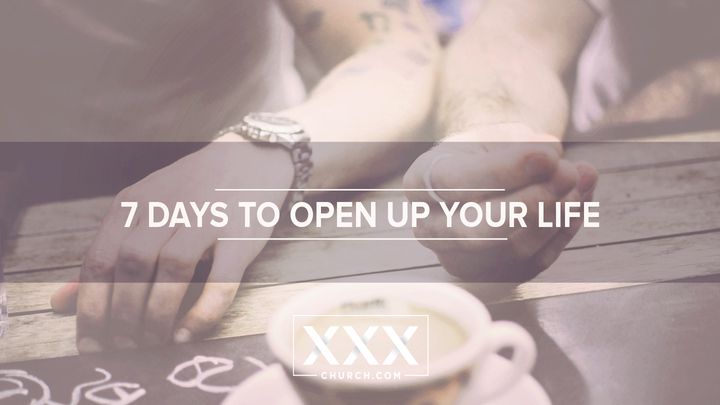 7 Days To Open Up Your Life