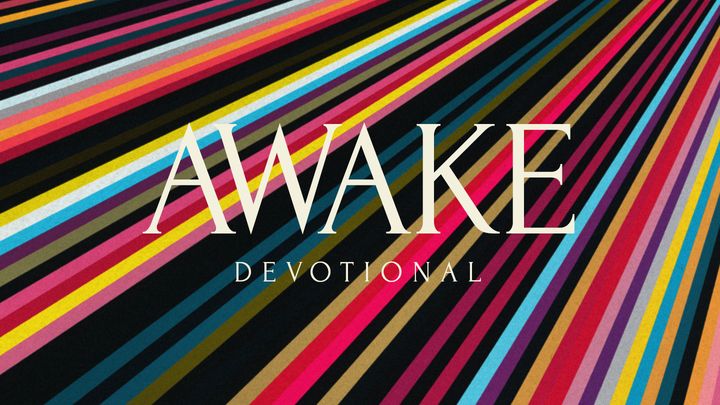 Awake Devotional A 5 Day Devotional By Hillsong Worship The Songs Of Awake Rouse The Listener To Arise Revival Awakening Is Front And Centre This 5 Day Devotional Focuses On Song Meaning And