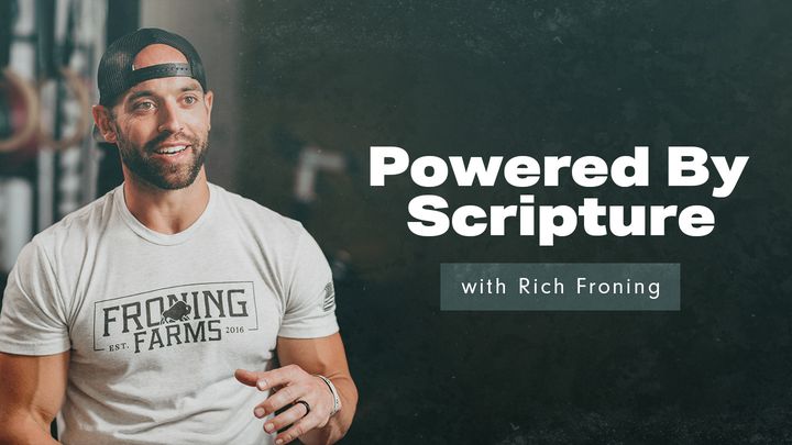 Powered by Scripture with Rich Froning