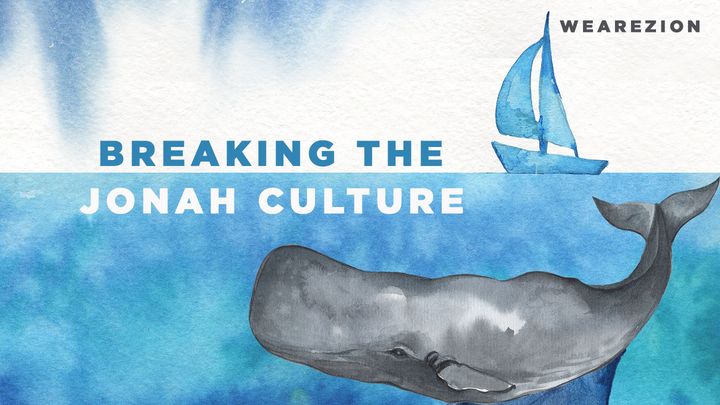 Breaking The Jonah Culture