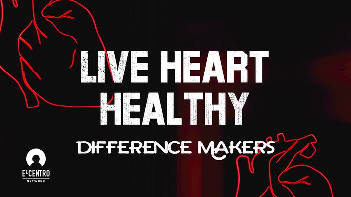 [Difference Makers ls] Live Heart Healthy