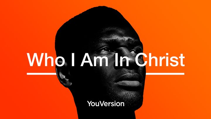 Who I Am In Christ