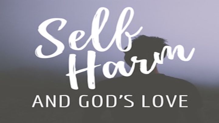 Self-Harm And God's Love