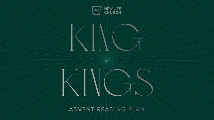 King of Kings: An Advent Plan by New Life Church