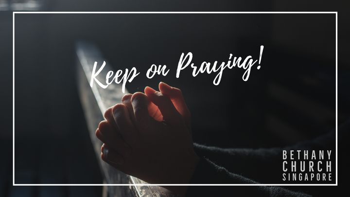 Keep on Praying!