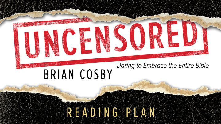 Uncensored: Daring To Embrace The Entire Bible