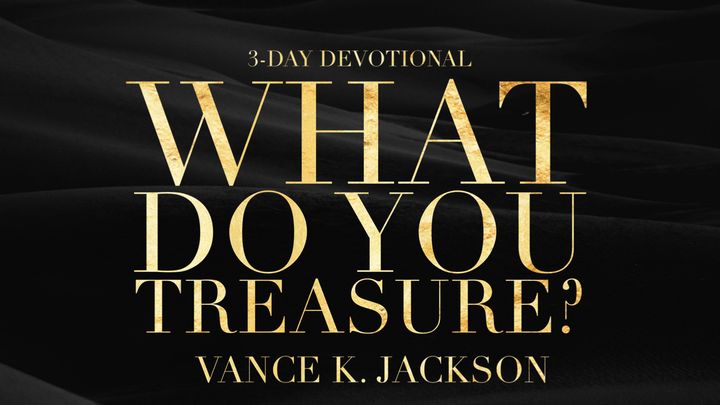 What Do You Treasure?