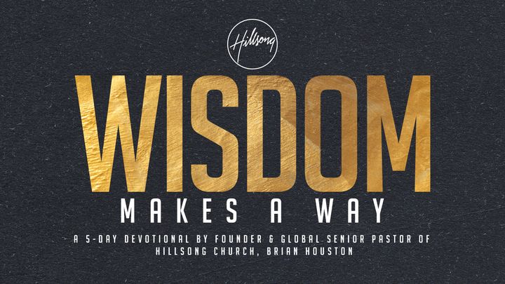 Wisdom Makes A Way