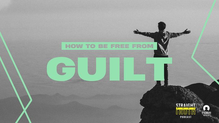 How to Be Free From Guilt