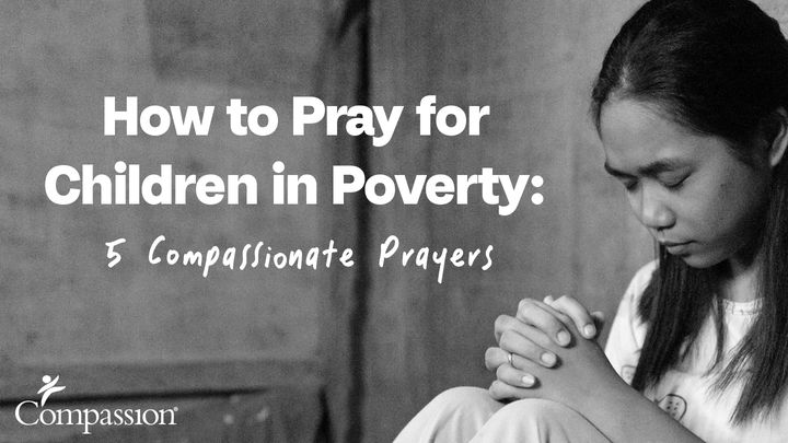 Five Prayers For Children Affected By Poverty