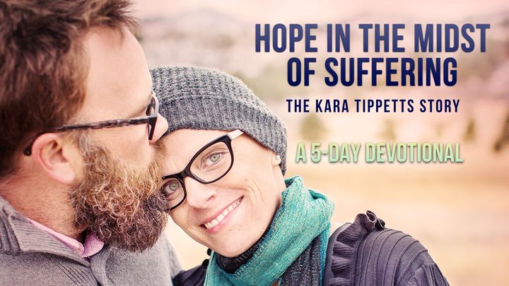 Hope In The Midst Of Suffering: The Kara Tippetts Story