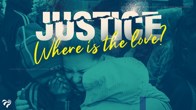 Justice - where is the love?