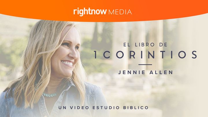 El libro de 1 Corintios con Jennie Allen: un estudio bíblico en video