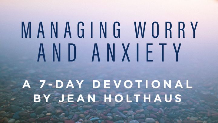 Managing Worry and Anxiety By Jean Holthaus