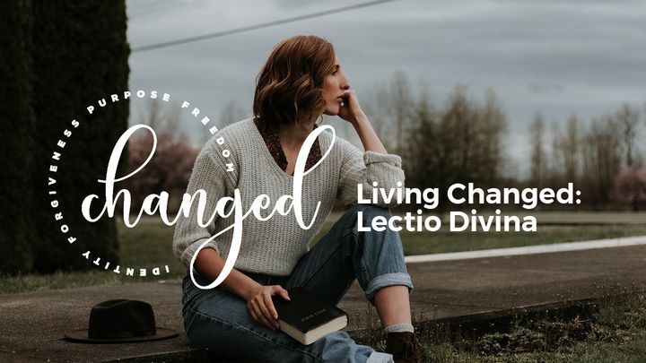 Living Changed: Lectio Divina