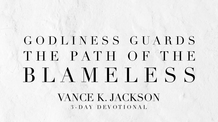 Godliness Guards the Path of the Blameless