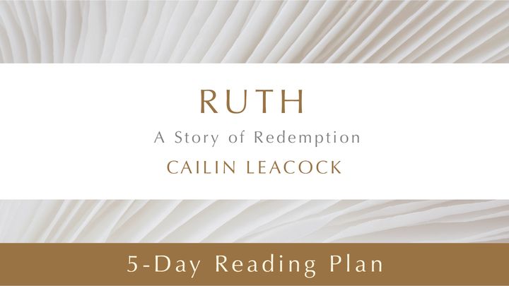Ruth: A Story Of Redemption By Cailin Leacock