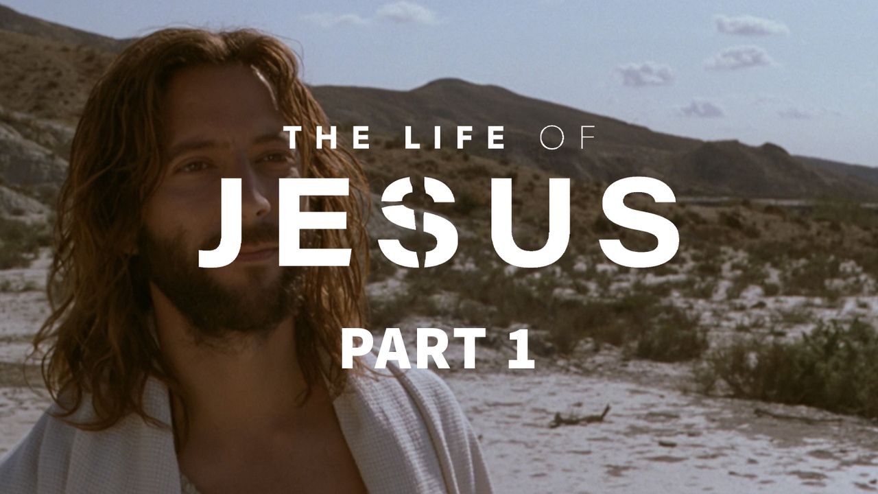 The Life of Jesus, Part 1 (1/10) - Bible App