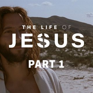The Life of Jesus, Part 1
