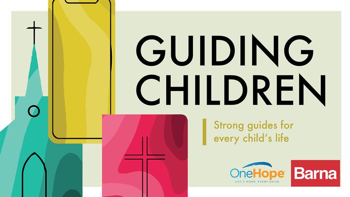 Guiding Children: Strong Guides for Every Child’s Life