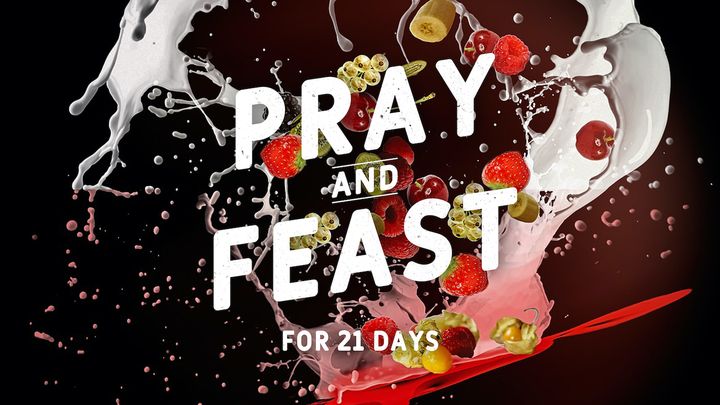 Pray and Feast for 21 Days