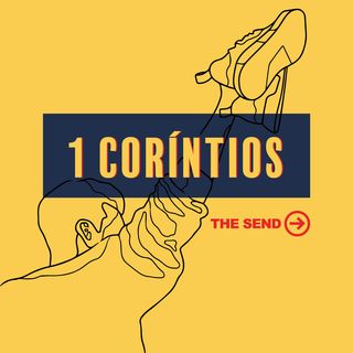The Send: 1 Coríntios