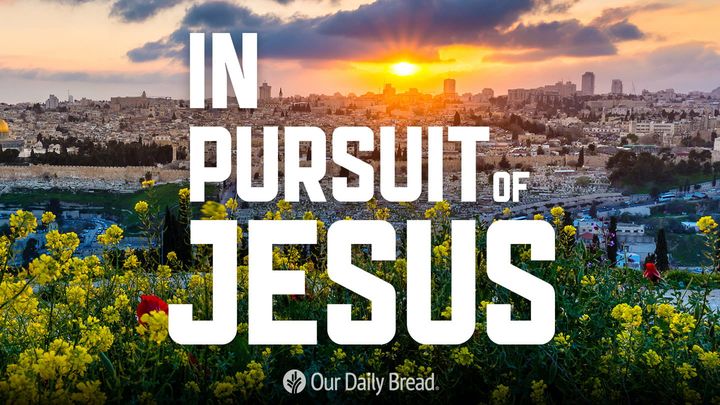 In Pursuit of Jesus