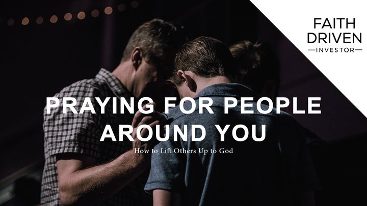 Praying for People Around You