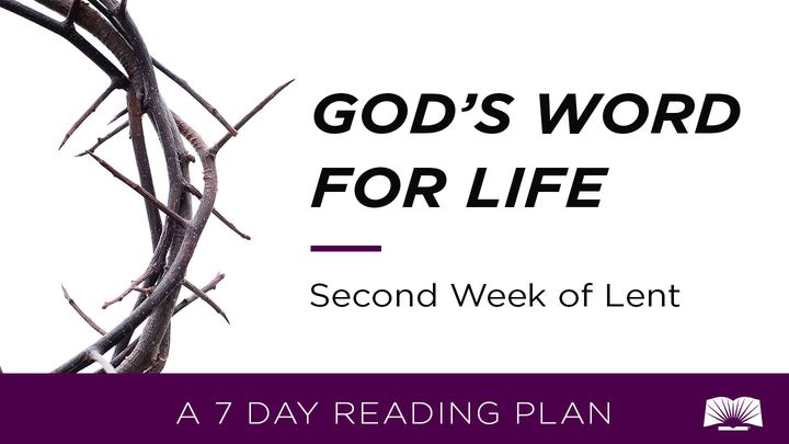 God's Word For Life: Second Week Of Lent