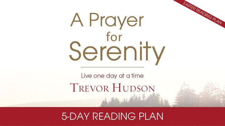 A Prayer For Serenity By Trevor Hudson
