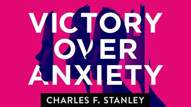 Victory Over Anxiety 