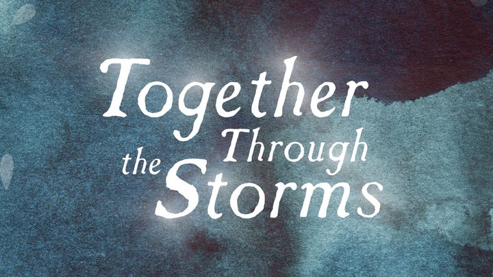Together Through the Storms