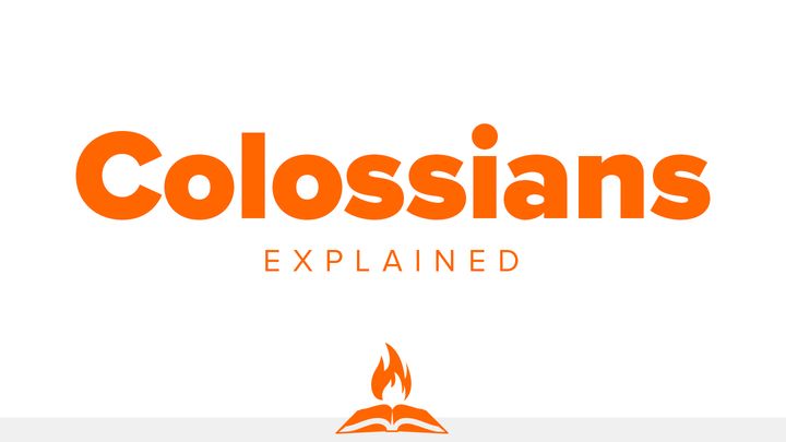Colossians Explained | How to Follow Jesus