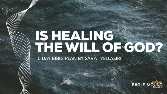 Is Healing the Will of God? | Devotional Reading Plan | YouVersion Bible