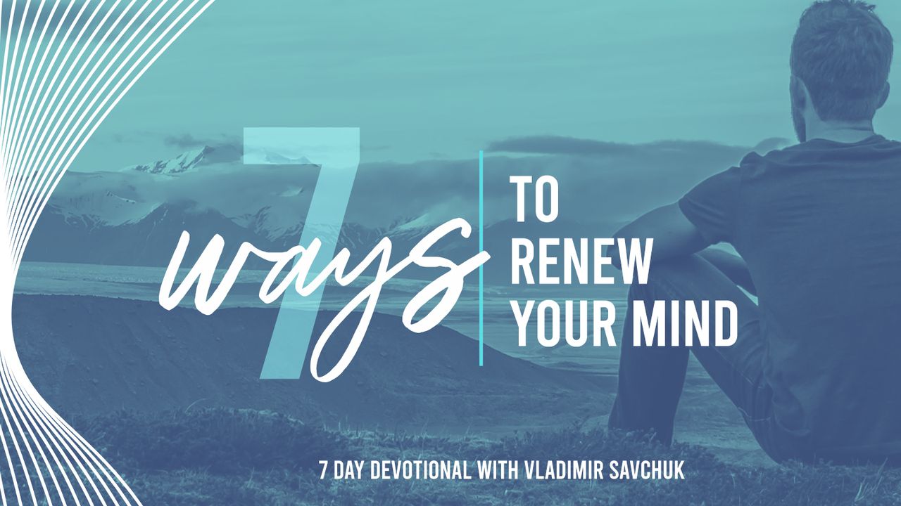 7 Ways To Renew Your Mind Day 2 Of 7   1280x720 