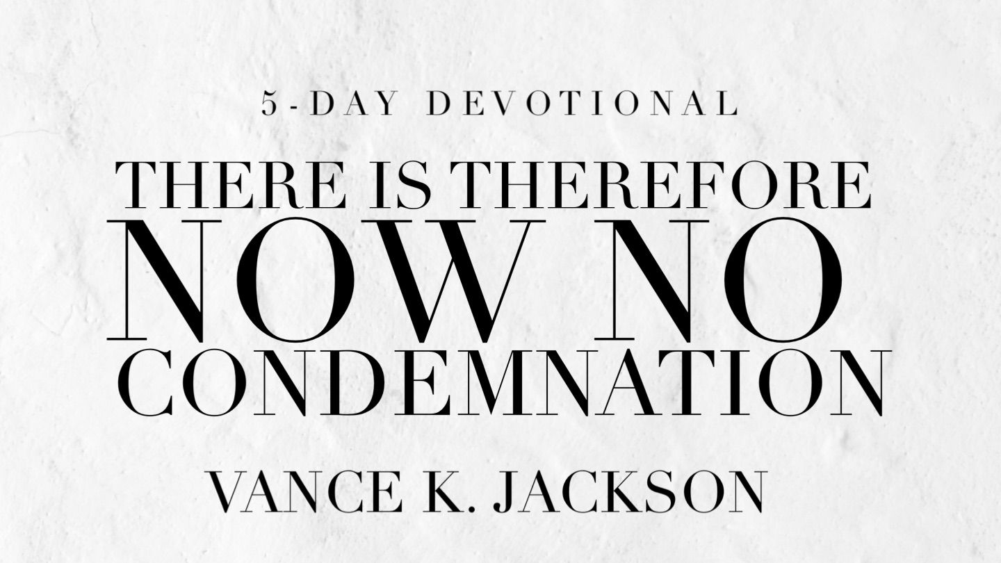Therefore There Is Now No Condemnation Devotional Reading Plan Youversion Bible