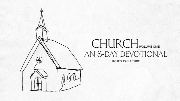 Church Volume One: An 8 Day Devotional By Jesus Culture