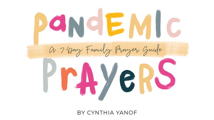 Pandemic Prayers: Seven-Day Family Prayer Guide