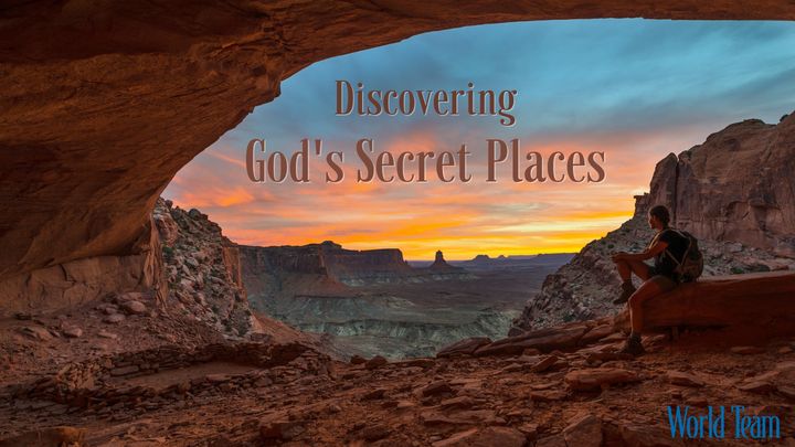 Discovering God's Secret Places